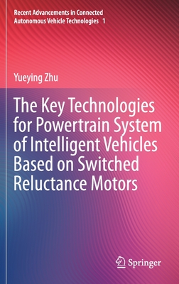 [预订]The Key Technologies for Powertrain System of Intelligent Vehicles Based on Switched Reluctance Motors 书籍/杂志/报纸 科普读物/自然科学/技术类原版书 原图主图