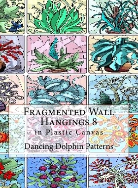 预订 Fragmented Wall Hangings 8: in Plastic Canvas: 9781981188420