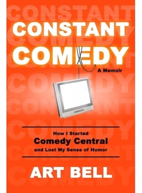 预订 Constant Comedy: How I Started Comedy Central and Lost My Sense of Humor: How I Started Comedy Central and Lost My