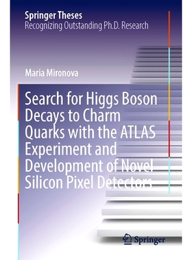 预订 Search for Higgs Boson Decays to Charm Quarks with the ATLAS Experiment and Development of Novel Silicon Pixel Dete