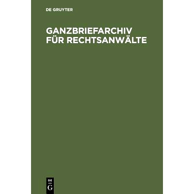 预订 Ganzbriefarchiv für Rechtsanwälte: Texte als Diktatvorlage und für die programmierte Textverarbeitung in der Anw