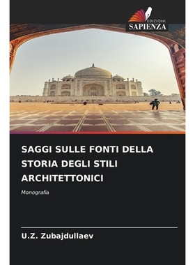 预订 Saggi Sulle Fonti Della Storia Degli Stili Architettonici: 9786209488405