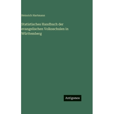 预订 Statistisches Handbuch der evangelischen Volksschulen in Württemberg: 9783563690314
