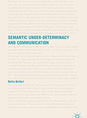 【预订】Semantic Under-determinacy and Communication 9781349485345