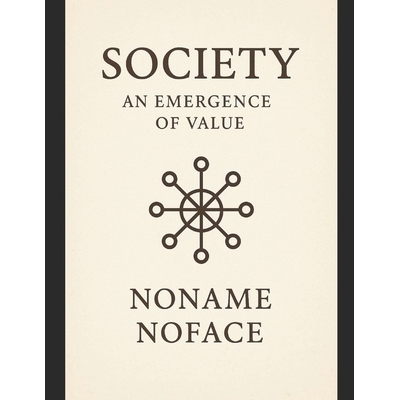 预订 Society: An Emergence of Value: How Humanity Rediscovers Worth Beyond Comparison: 9798270383701