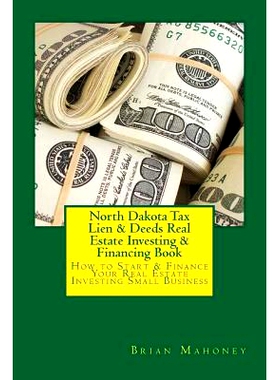 预订 North Dakota Tax Lien & Deeds Real Estate Investing & Financing Book: How to Start & Finance Your Real Estate Inves