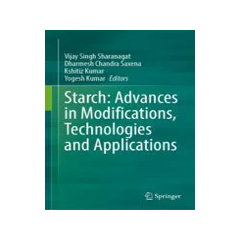 [预订]Starch: Advances in Modifications, Technologies and Applications 9783031358425