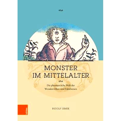 预订 Monster im Mittelalter: Die phantastische Welt der Wundervölker und Fabelwesen 中世纪的怪物：奇人与神兽的梦幻世界: