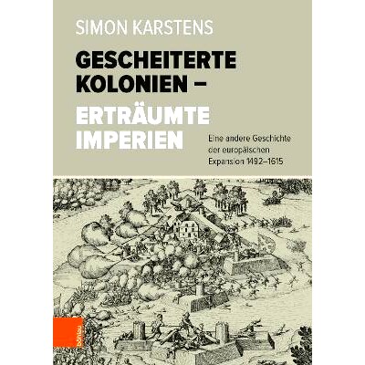 预订 Gescheiterte Kolonien – Erträumte Imperien: Eine andere Geschichte der europäischen Expansion 1492-1615 失败的殖