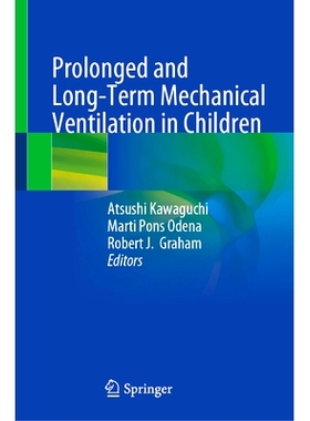 预订 Prolonged and Long-Term Mechanical Ventilation in Children 儿童延长与长期机械通气: 9789819789023