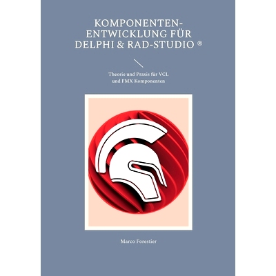 预订 Komponenten-Entwicklung für Delphi & RAD-Studio: Theorie und Praxis für VCL und FMX Komponenten: 9783757802349