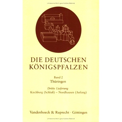 预订 Die deutschen Königspfalzen. Lieferung 2,4: Thüringen: Nordhausen (Schluß) – Saalfeld (Anfang) 德国*宫  2.4册