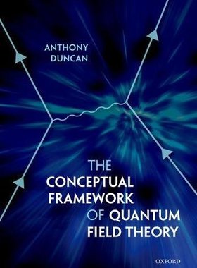 现货 The Conceptual Framework of Quantum Field Theory