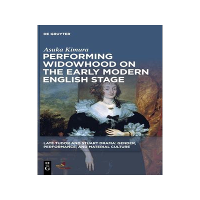 [预订]Performing Widowhood on the Early Modern English Stage 9781501520204