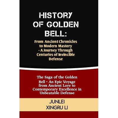 预订 History of Golden Bell: From Ancient Chronicles to Modern Mastery - A Journey Through Centuries of Invincible Defen