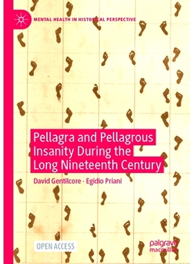 预订 Pellagra and Pellagrous Insanity During the Long Nineteenth Century 漫长19世纪的糙皮病与糙皮精神错乱（精装）: 97830