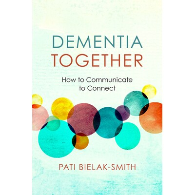 预订 Dementia Together: How to Communicate to Connect: How to Communicate to Connect 老年痴呆症：如何沟通联系: 978193433