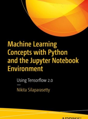 【预订】Machine Learning Concepts with Python and the Jupyter Notebook Environment