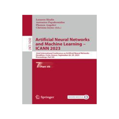 [预订]Artificial Neural Networks and Machine Learning - Icann 2023: 32nd International Conference on Artif 9783031441943