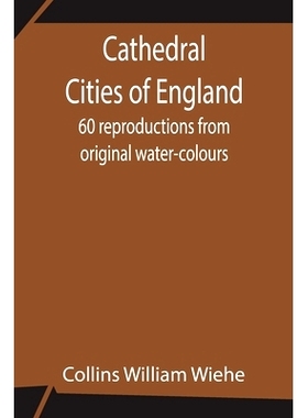 预订 Cathedral Cities of England; 60 reproductions from original water-colours: 9789354846540