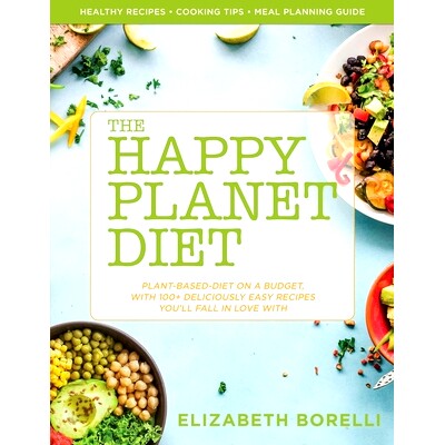 预订 Happy Planet Diet; Plant-based Diet on a Budget: With 100+ Deliciously Easy Recipes You’ll Fall in Love With: 9781
