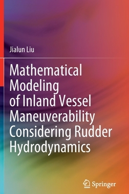 【预订】Mathematical Modeling of Inland Vessel Maneuverability Considering Rudder Hydrodynamics