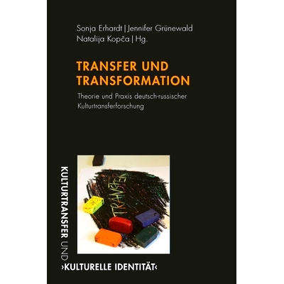 预订 Transfer und Transformationen: Theorie und Praxis deutsch-russischer Kulturtransferforschung 转移与转换:理论与实践