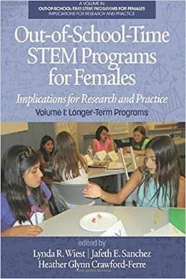 [预订]Out-of-School-Time STEM Programs for Females: Implications for Research and Practice Volume I: Longe 9781681238449 书籍/杂志/报纸 自然科学类原版书 原图主图