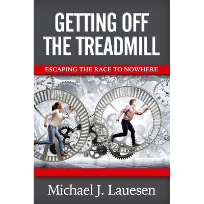 预订 Getting Off the Treadmill: Escaping the Race to Nowhere: 9781941870877