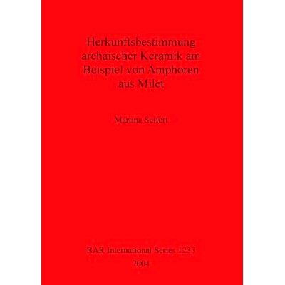 预订 Herkunftsbestimmung archaischer Keramik am Beispiel von Amphoren aus Milet 以米利都双耳细颈瓶为例确定古代陶瓷的起源