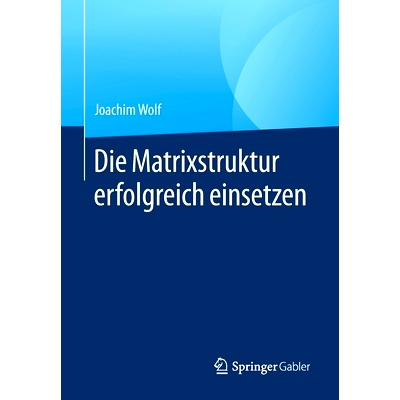 预订 Die Matrixstruktur erfolgreich einsetzen: 9783658304522