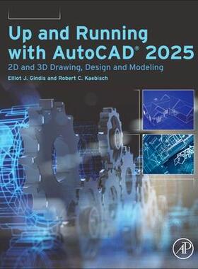 预订 Up and Running with AutoCAD*  2025: 2D and 3D Drawing, Design and ModelingAutoCAD* 2025的启动和运行：2D和3D绘图、