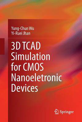 【预订】3D TCAD Simulation for CMOS Nanoeletronic Devices