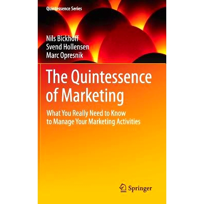 预订 The Quintessence of Marketing: What You Really Need to Know to Manage Your Marketing Activities 营销精髓：你真正需