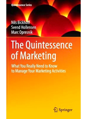 预订 The Quintessence of Marketing: What You Really Need to Know to Manage Your Marketing Activities 营销精髓：你真正需