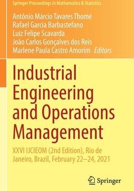 [预订]Industrial Engineering and Operations Management: XXVI IJCIEOM (2nd Edition), Rio de Janeiro, Brazil 9783030785727