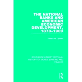 Development The American 预订 1870 1900年 Banks 国家银行与美国经济发展 National 9781138088832 and 1900 Economic