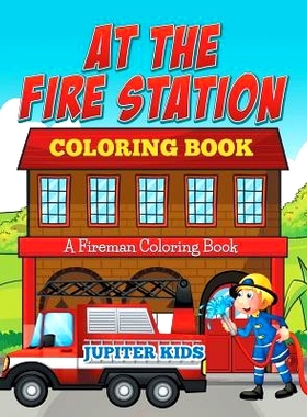 预订 At The Fire Station Coloring Book: A Fireman Coloring Book: 9781682600269