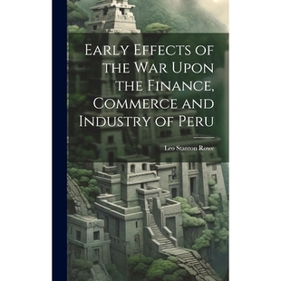 Finance Early War 预订 Commerce Peru Industry Effects 9781020861727 the and Upon