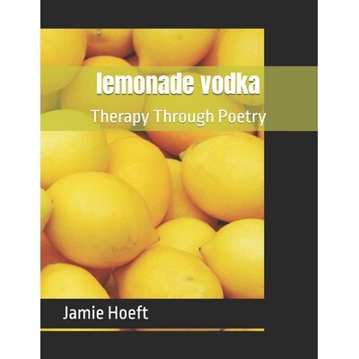 预订 lemonade vodka: Therapy Through Poetry 9798244692648