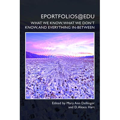 预订 Eportfolios@edu: What We Know, What We Don’t Know, and Everything In-Between: 9781646421800
