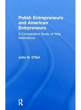 预订 Polish Entrepreneurs and American Entrepreneurs: A Comparative Study of Role Motivations: 9781138978683