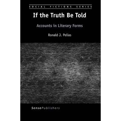 预订 If the Truth Be Told: Accounts in Literary Forms 如果*被告知：文学形式的帐户: 9789463004541