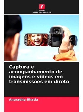 预订 Captura e acompanhamento de imagens e vídeos em transmissões em direto: 9786208404260