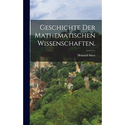 预订 Geschichte der mathematischen Wissenschaften.: 9781017228106
