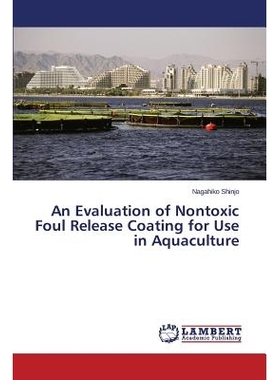 预订 An Evaluation of Nontoxic Foul Release Coating for Use in Aquaculture: 9783659507359