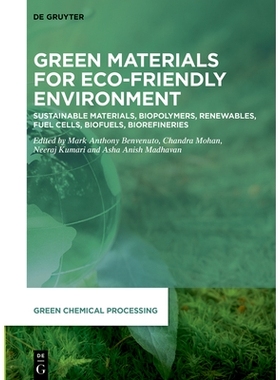 预订 Green Materials for Eco-Friendly Environment: Sustainable Materials, Biopolymers, Renewables, Fuel Cells, Biofuels,
