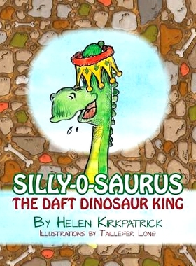 预订 Silly-o-Saurus: The Daft Dinosaur King: 9780984876273