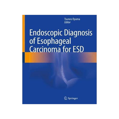 预订 Endoscopic Diagnosis of Esophageal Carcinoma for ESD