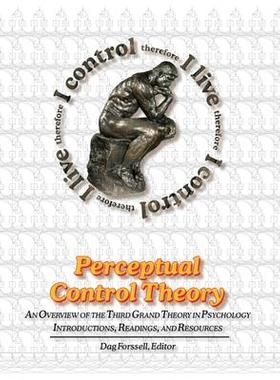 [预订]Perceptual Control Theory: An Overview of the Third Grand Theory in Psychology 9781938090127